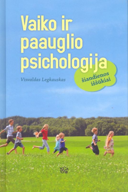 Vaiko ir paauglio psichologija: šiandienos iššūkiai